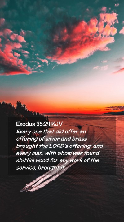 Picture 02 - Exodus 35:24 KJV Mobile Phone Wallpaper - Every one that did offer an offering of silver - Mobile Bible Verse Wallpaper