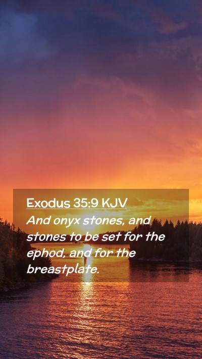 Picture 02 - Exodus 35:9 KJV Mobile Phone Wallpaper - And onyx stones, and stones to be set for the - Mobile Bible Verse Wallpaper
