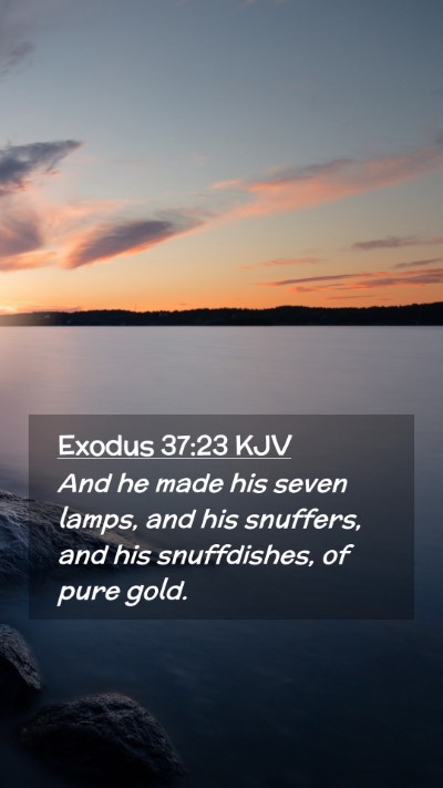 Picture 02 - Exodus 37:23 KJV Mobile Phone Wallpaper - And he made his seven lamps, and his snuffers, - Mobile Bible Verse Wallpaper
