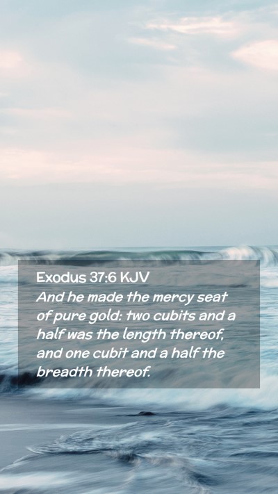 Picture 02 - Exodus 37:6 KJV Mobile Phone Wallpaper - And he made the mercy seat of pure gold: two - Mobile Bible Verse Wallpaper