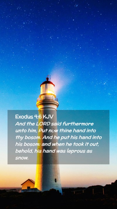 Picture 02 - Exodus 4:6 KJV Mobile Phone Wallpaper - And the LORD said furthermore unto him, Put now - Mobile Bible Verse Wallpaper