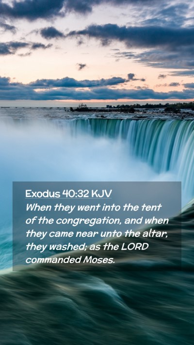 Picture 02 - Exodus 40:32 KJV Mobile Phone Wallpaper - When they went into the tent of the congregation, - Mobile Bible Verse Wallpaper