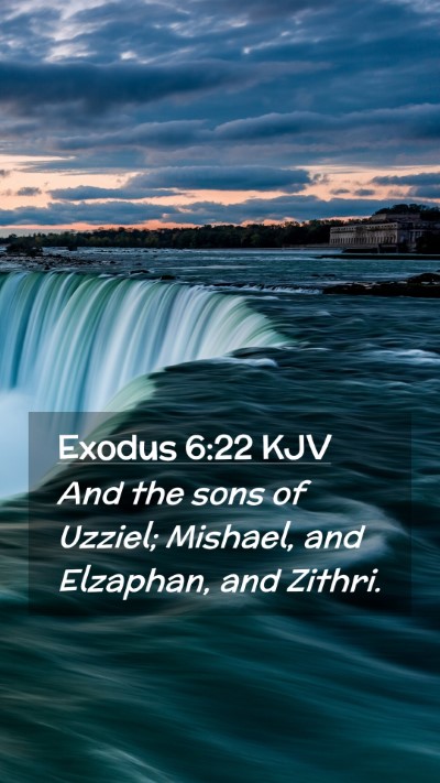 Picture 02 - Exodus 6:22 KJV Mobile Phone Wallpaper - And the sons of Uzziel; Mishael, and Elzaphan, - Mobile Bible Verse Wallpaper