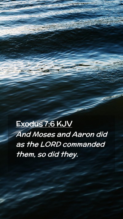 Picture 02 - Exodus 7:6 KJV Mobile Phone Wallpaper - And Moses and Aaron did as the LORD commanded - Mobile Bible Verse Wallpaper