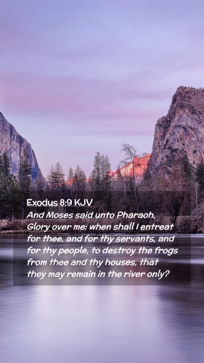 Picture 02 - Exodus 8:9 KJV Mobile Phone Wallpaper - And Moses said unto Pharaoh, Glory over me: when - Mobile Bible Verse Wallpaper