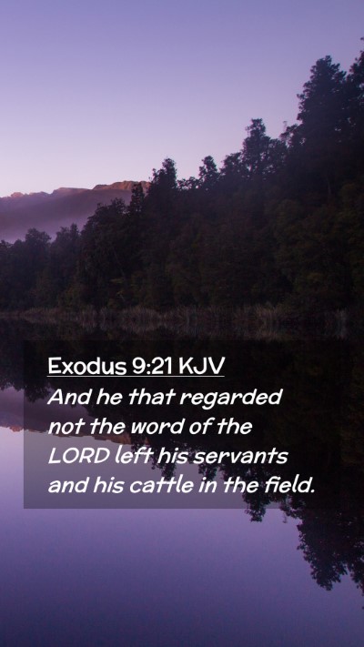 Picture 02 - Exodus 9:21 KJV Mobile Phone Wallpaper - And he that regarded not the word of the LORD - Mobile Bible Verse Wallpaper