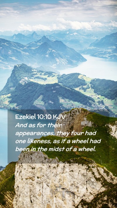 Picture 02 - Ezekiel 10:10 KJV Mobile Phone Wallpaper - And as for their appearances, they four had one - Mobile Bible Verse Wallpaper