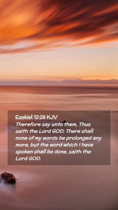 Picture 02 - Ezekiel 12:28 KJV Mobile Phone Wallpaper - Therefore say unto them, Thus saith the Lord GOD; - Mobile Bible Verse Wallpaper