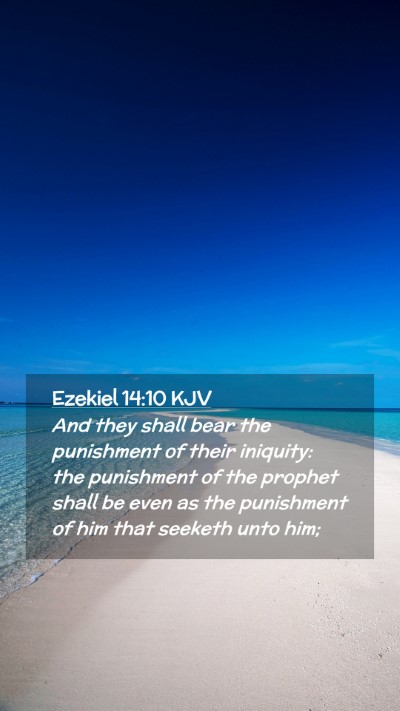 Picture 02 - Ezekiel 14:10 KJV Mobile Phone Wallpaper - And they shall bear the punishment of their - Mobile Bible Verse Wallpaper
