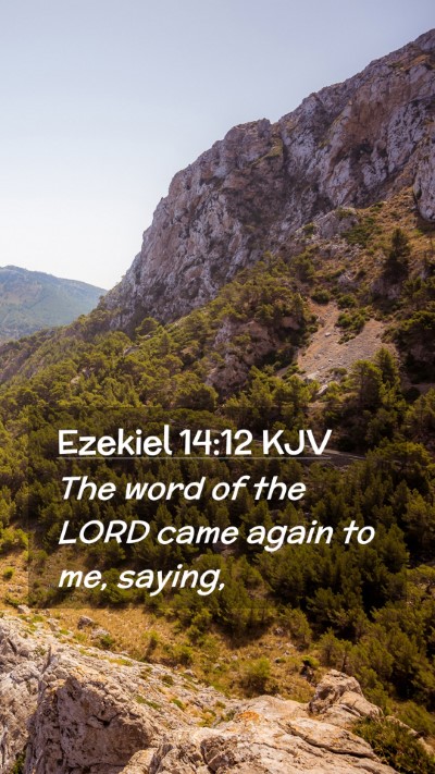 Picture 02 - Ezekiel 14:12 KJV Mobile Phone Wallpaper - The word of the LORD came again to me, - Mobile Bible Verse Wallpaper