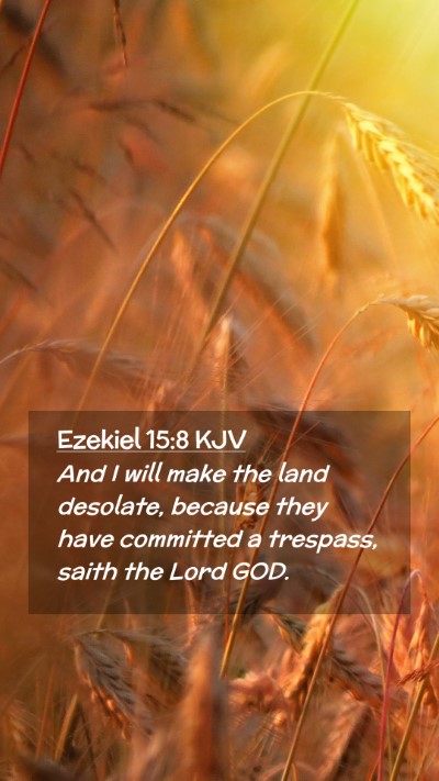 Picture 02 - Ezekiel 15:8 KJV Mobile Phone Wallpaper - And I will make the land desolate, because they - Mobile Bible Verse Wallpaper
