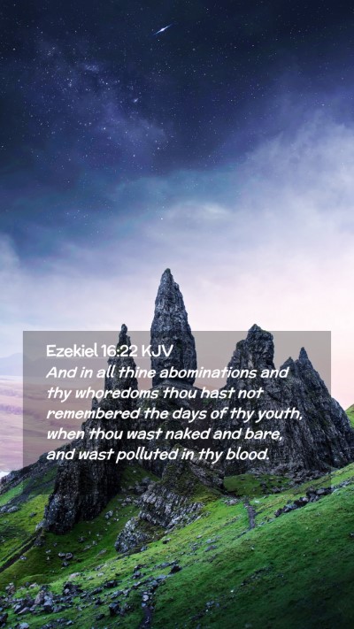 Picture 02 - Ezekiel 16:22 KJV Mobile Phone Wallpaper - And in all thine abominations and thy whoredoms - Mobile Bible Verse Wallpaper