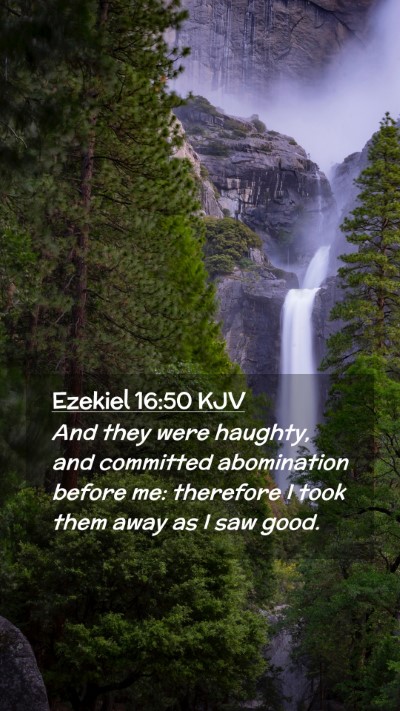 Picture 02 - Ezekiel 16:50 KJV Mobile Phone Wallpaper - And they were haughty, and committed abomination - Mobile Bible Verse Wallpaper