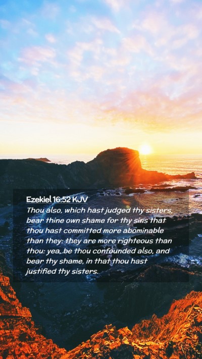 Picture 02 - Ezekiel 16:52 KJV Mobile Phone Wallpaper - Thou also, which hast judged thy sisters, bear - Mobile Bible Verse Wallpaper