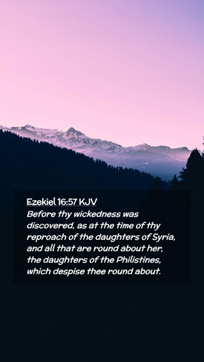 Picture 02 - Ezekiel 16:57 KJV Mobile Phone Wallpaper - Before thy wickedness was discovered, as at the - Mobile Bible Verse Wallpaper