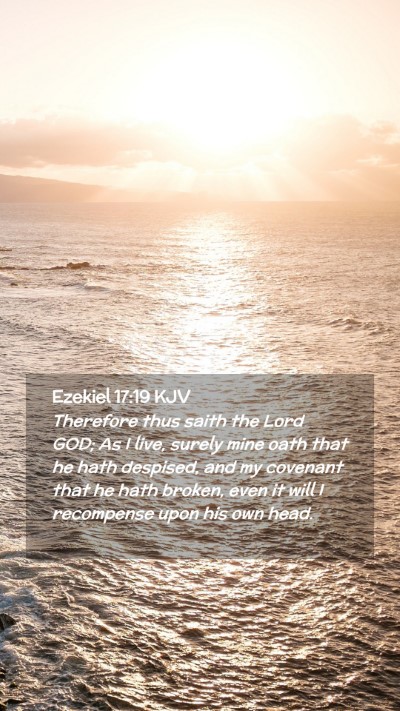 Picture 02 - Ezekiel 17:19 KJV Mobile Phone Wallpaper - Therefore thus saith the Lord GOD; As I live, - Mobile Bible Verse Wallpaper