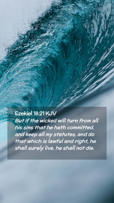 Picture 02 - Ezekiel 18:21 KJV Mobile Phone Wallpaper - But if the wicked will turn from all his sins - Mobile Bible Verse Wallpaper