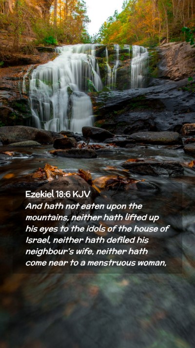 Picture 02 - Ezekiel 18:6 KJV Mobile Phone Wallpaper - And hath not eaten upon the mountains, neither - Mobile Bible Verse Wallpaper