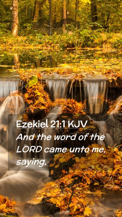 Picture 02 - Ezekiel 21:1 KJV Mobile Phone Wallpaper - And the word of the LORD came unto me, - Mobile Bible Verse Wallpaper