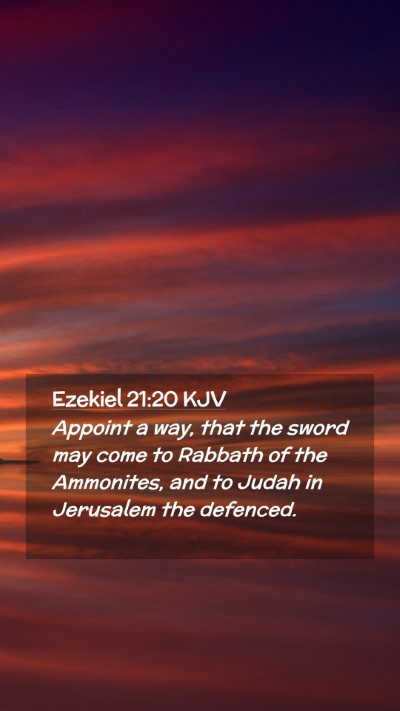 Picture 02 - Ezekiel 21:20 KJV Mobile Phone Wallpaper - Appoint a way, that the sword may come to Rabbath - Mobile Bible Verse Wallpaper