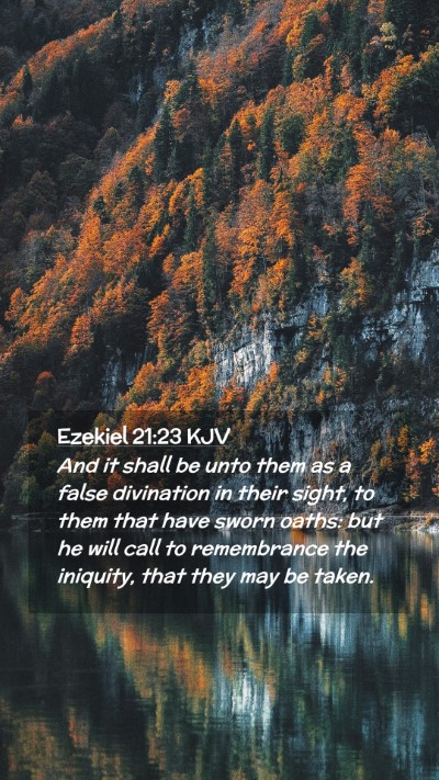 Picture 02 - Ezekiel 21:23 KJV Mobile Phone Wallpaper - And it shall be unto them as a false divination - Mobile Bible Verse Wallpaper