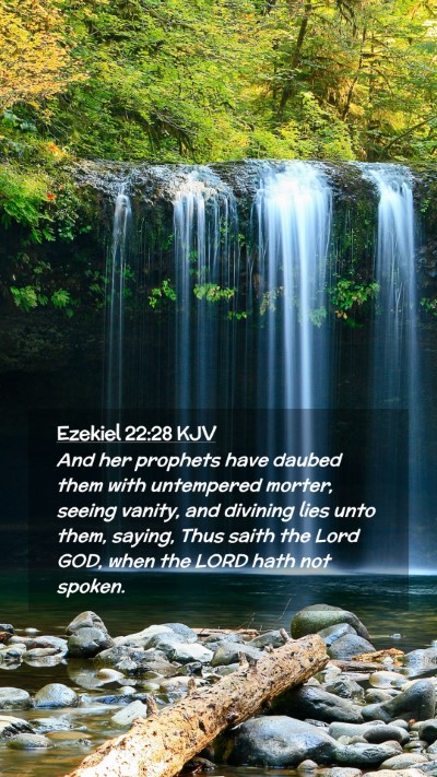 Picture 02 - Ezekiel 22:28 KJV Mobile Phone Wallpaper - And her prophets have daubed them with untempered - Mobile Bible Verse Wallpaper