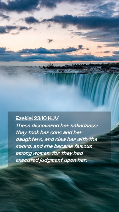 Picture 02 - Ezekiel 23:10 KJV Mobile Phone Wallpaper - These discovered her nakedness: they took her - Mobile Bible Verse Wallpaper