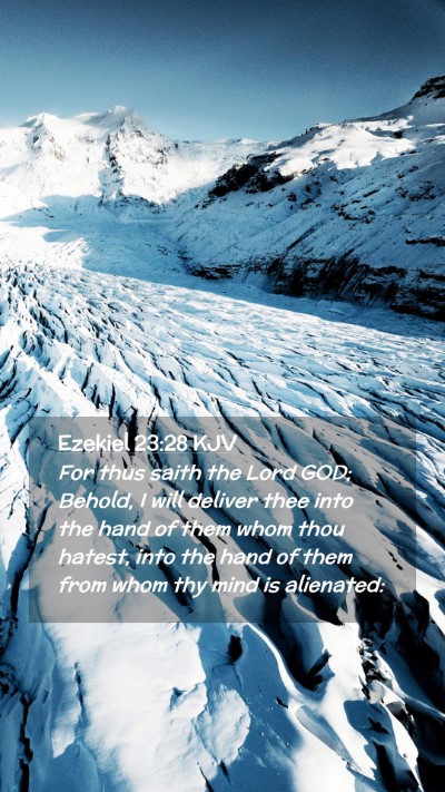 Picture 02 - Ezekiel 23:28 KJV Mobile Phone Wallpaper - For thus saith the Lord GOD; Behold, I will - Mobile Bible Verse Wallpaper