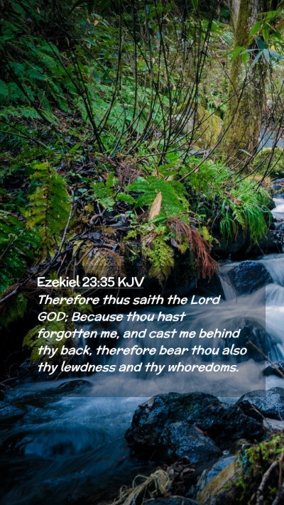 Picture 02 - Ezekiel 23:35 KJV Mobile Phone Wallpaper - Therefore thus saith the Lord GOD; Because thou - Mobile Bible Verse Wallpaper