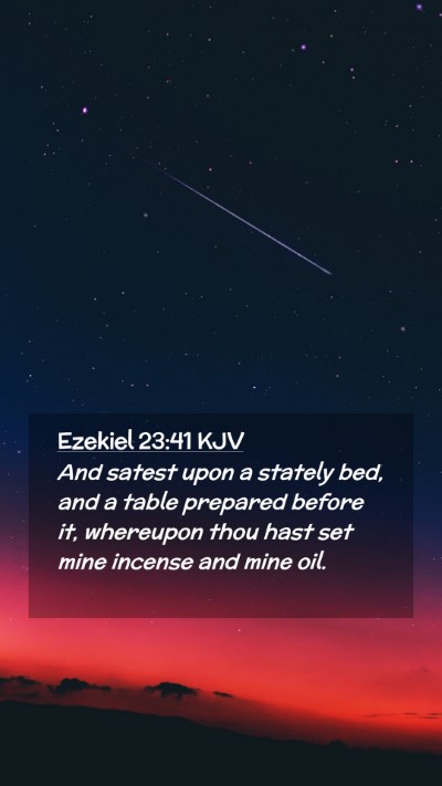 Picture 02 - Ezekiel 23:41 KJV Mobile Phone Wallpaper - And satest upon a stately bed, and a table - Mobile Bible Verse Wallpaper
