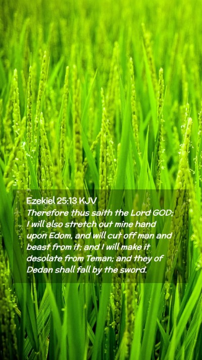 Picture 02 - Ezekiel 25:13 KJV Mobile Phone Wallpaper - Therefore thus saith the Lord GOD; I will also - Mobile Bible Verse Wallpaper