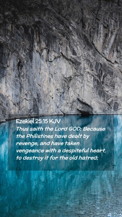 Picture 02 - Ezekiel 25:15 KJV Mobile Phone Wallpaper - Thus saith the Lord GOD; Because the Philistines - Mobile Bible Verse Wallpaper