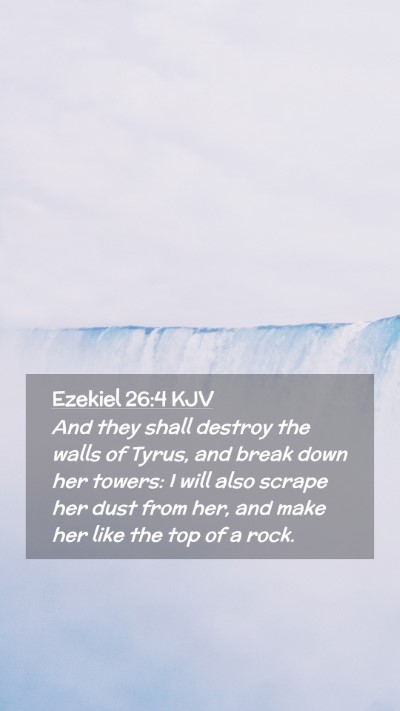Picture 02 - Ezekiel 26:4 KJV Mobile Phone Wallpaper - And they shall destroy the walls of Tyrus, and - Mobile Bible Verse Wallpaper