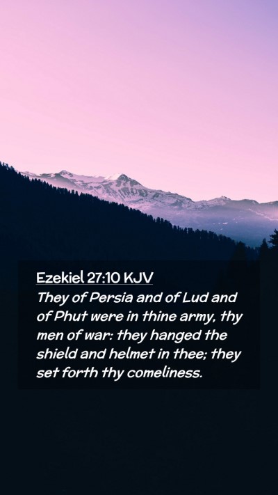 Picture 02 - Ezekiel 27:10 KJV Mobile Phone Wallpaper - They of Persia and of Lud and of Phut were in - Mobile Bible Verse Wallpaper