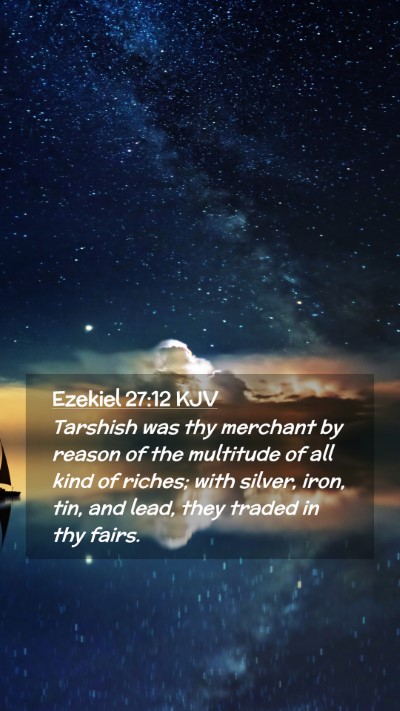 Picture 02 - Ezekiel 27:12 KJV Mobile Phone Wallpaper - Tarshish was thy merchant by reason of the - Mobile Bible Verse Wallpaper