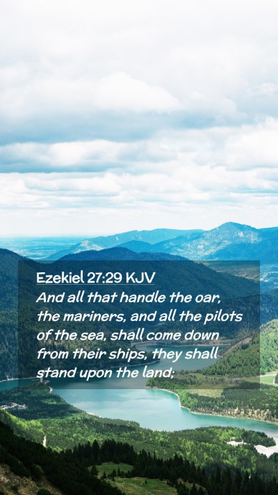 Picture 02 - Ezekiel 27:29 KJV Mobile Phone Wallpaper - And all that handle the oar, the mariners, and - Mobile Bible Verse Wallpaper