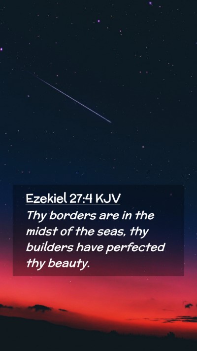 Picture 02 - Ezekiel 27:4 KJV Mobile Phone Wallpaper - Thy borders are in the midst of the seas, thy - Mobile Bible Verse Wallpaper