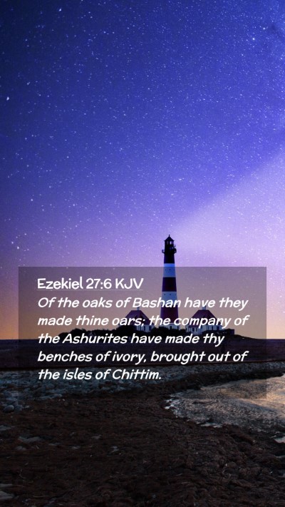 Picture 02 - Ezekiel 27:6 KJV Mobile Phone Wallpaper - Of the oaks of Bashan have they made thine oars; - Mobile Bible Verse Wallpaper