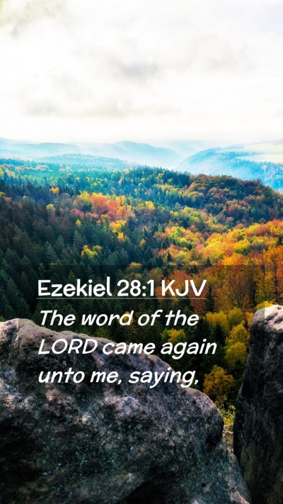 Picture 02 - Ezekiel 28:1 KJV Mobile Phone Wallpaper - The word of the LORD came again unto me, - Mobile Bible Verse Wallpaper