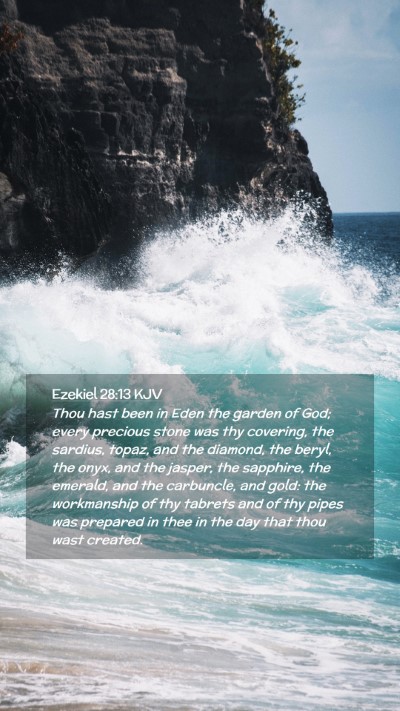 Picture 02 - Ezekiel 28:13 KJV Mobile Phone Wallpaper - Thou hast been in Eden the garden of God; every - Mobile Bible Verse Wallpaper
