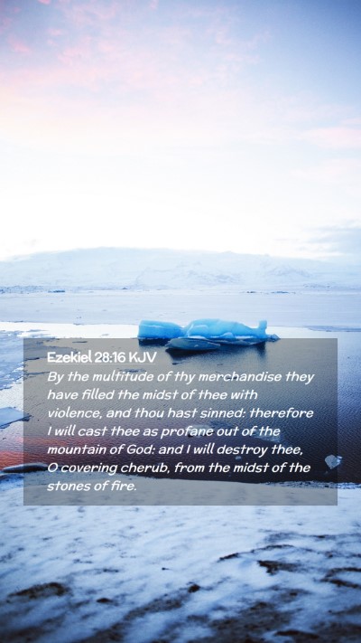 Picture 02 - Ezekiel 28:16 KJV Mobile Phone Wallpaper - By the multitude of thy merchandise they have - Mobile Bible Verse Wallpaper