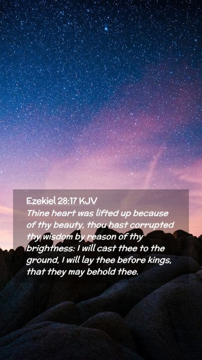 Picture 02 - Ezekiel 28:17 KJV Mobile Phone Wallpaper - Thine heart was lifted up because of thy beauty, - Mobile Bible Verse Wallpaper