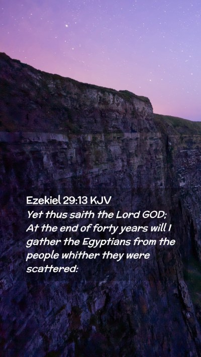 Picture 02 - Ezekiel 29:13 KJV Mobile Phone Wallpaper - Yet thus saith the Lord GOD; At the end of forty - Mobile Bible Verse Wallpaper