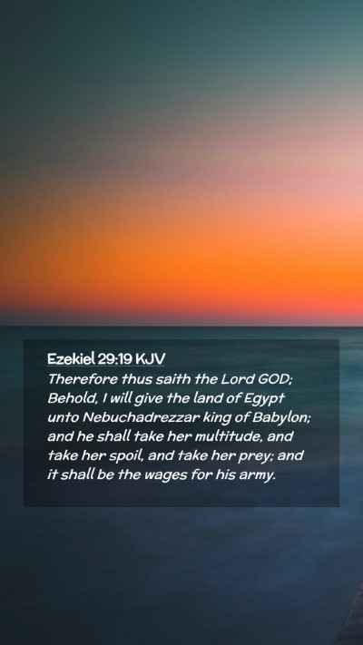 Picture 02 - Ezekiel 29:19 KJV Mobile Phone Wallpaper - Therefore thus saith the Lord GOD; Behold, I will - Mobile Bible Verse Wallpaper