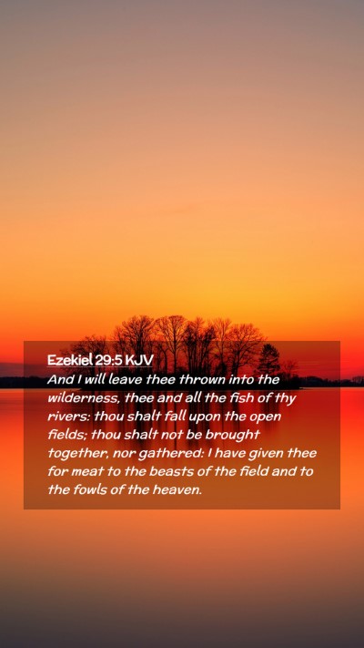 Picture 02 - Ezekiel 29:5 KJV Mobile Phone Wallpaper - And I will leave thee thrown into the wilderness, - Mobile Bible Verse Wallpaper