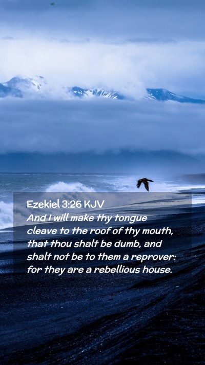Picture 02 - Ezekiel 3:26 KJV Mobile Phone Wallpaper - And I will make thy tongue cleave to the roof of - Mobile Bible Verse Wallpaper