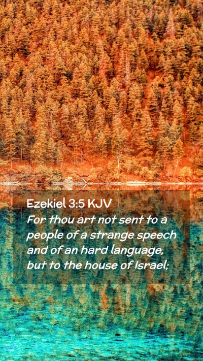 Picture 02 - Ezekiel 3:5 KJV Mobile Phone Wallpaper - For thou art not sent to a people of a strange - Mobile Bible Verse Wallpaper