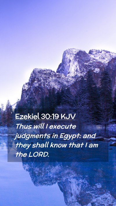 Picture 02 - Ezekiel 30:19 KJV Mobile Phone Wallpaper - Thus will I execute judgments in Egypt: and they - Mobile Bible Verse Wallpaper
