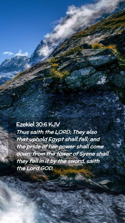 Picture 02 - Ezekiel 30:6 KJV Mobile Phone Wallpaper - Thus saith the LORD; They also that uphold Egypt - Mobile Bible Verse Wallpaper
