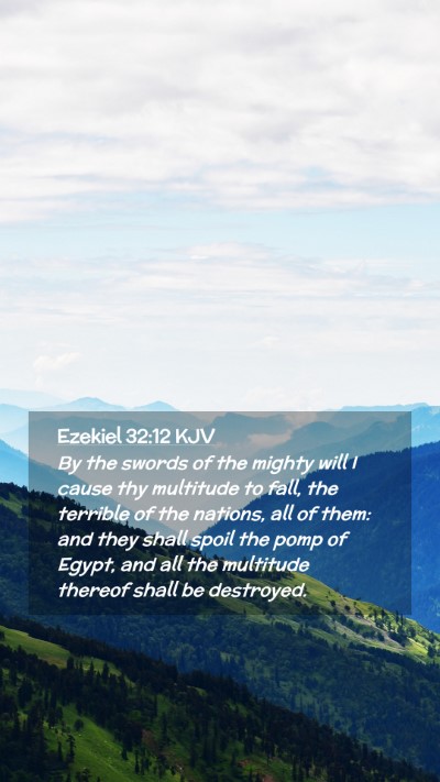 Picture 02 - Ezekiel 32:12 KJV Mobile Phone Wallpaper - By the swords of the mighty will I cause thy - Mobile Bible Verse Wallpaper